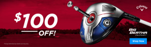 Save $100 on Big Bertha Alpha